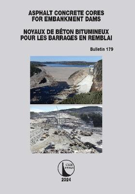 Asphalt Concrete Cores for Embankment Dams / Noyaux de Béton Bitumineux Pour Les Barrages en Remblai - cover