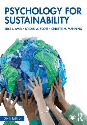 Psychology for Sustainability - Elise L. Amel,Britain A. Scott,Christie M. Manning - cover