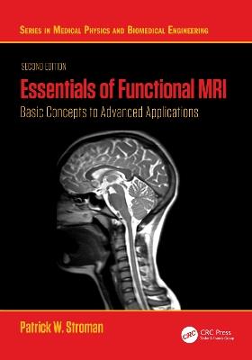 Essentials of Functional MRI: Basic Concepts to Advanced Applications - Patrick W. Stroman - cover