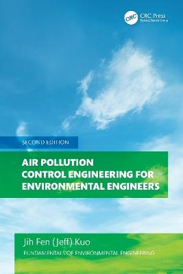 Air Pollution Control Engineering for Environmental Engineers - Jih Fen (Jeff) Kuo - cover