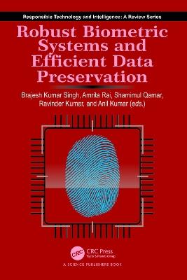 Robust Biometric Systems and Efficient Data Preservation - cover