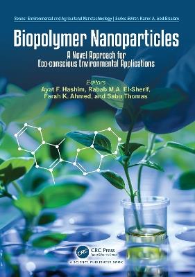 Biopolymer Nanoparticles: A Novel Approach for Eco-conscious Environmental Applications - cover