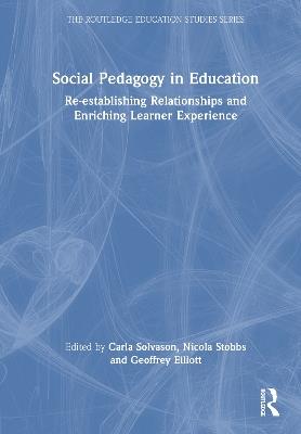 Social Pedagogy in Education: Re-establishing Relationships and Enriching Learner Experience - cover