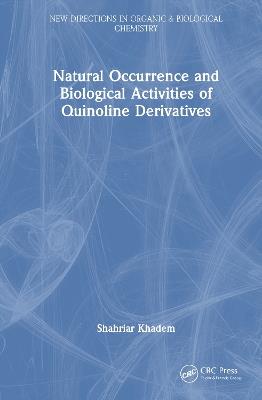Natural Occurrence and Biological Activities of Quinoline Derivatives - Shahriar Khadem - cover