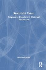 Roads Not Taken: Progressive Populism in Historical Perspective