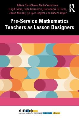 Pre-Service Mathematics Teachers as Lesson Designers - Mária Slavíčková,Nad'a Vondrová,Birgit Pepin - cover