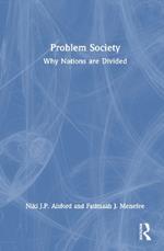Problem Society: Why Nations Are Divided