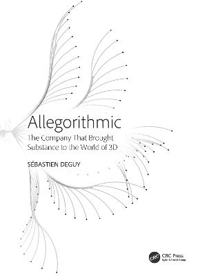 Allegorithmic: The Company That Brought Substance to the World of 3D - Sébastien Deguy - cover