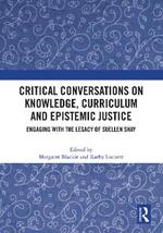 Critical Conversations on Knowledge, Curriculum and Epistemic Justice: Engaging with the Legacy of Suellen Shay
