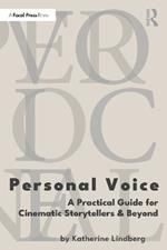 Personal Voice: A Practical Guide for Cinematic Storytellers and Beyond
