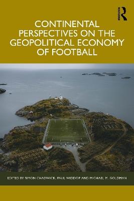 Continental Perspectives on the Geopolitical Economy of Football - cover