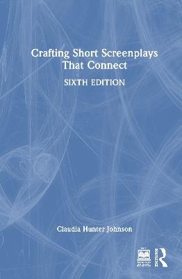 Crafting Short Screenplays That Connect - Claudia Hunter Johnson - cover