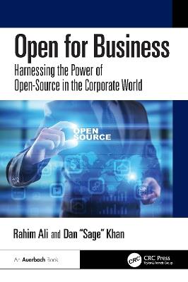 Open for Business: Harnessing the Power of Open-Source in the Corporate World - Rahim Ali,Dan "Sage" Khan - cover