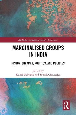 Marginalised Groups in India: Historiography, Politics, and Policies - cover