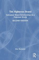 The Righteous Brand: Consumer Brand Relationships in a Polarized World