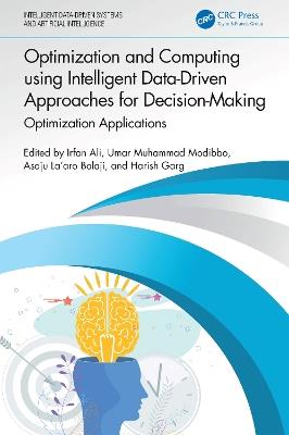 Optimization and Computing using Intelligent Data-Driven Approaches for Decision-Making: Optimization Applications - cover
