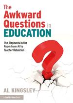 The Awkward Questions in Education: The Elephants in the Room from AI to Teacher Retention