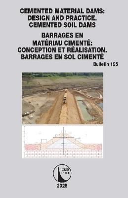 Cemented Material Dams: Design and Practice. Cemented Soil Dams / Barrages en Matériau Cimenté: Conception et Réalisation. Barrages en sol cimenté - cover