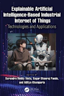 Explainable Artificial Intelligence-based Industrial Internet of Things: Technologies and Applications - cover