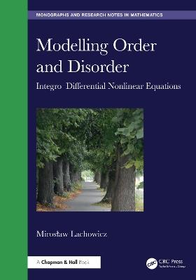 Modelling Order and Disorder: Integro–Differential Nonlinear Equations - Miroslaw Lachowicz - cover