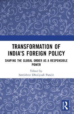Transformation of India's Foreign Policy: Shaping the Global Order as a Responsible Power - cover