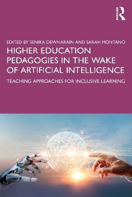 Higher Education Pedagogies in the Wake of Artificial Intelligence: Teaching Approaches for Inclusive Learning - cover
