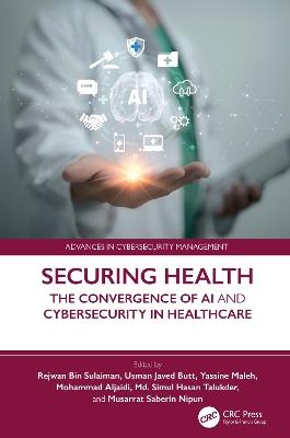 Securing Health: The Convergence of AI and Cybersecurity in Healthcare - cover