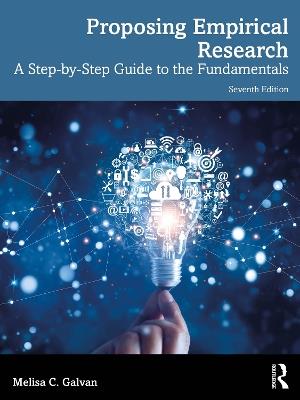 Proposing Empirical Research: A Step-by-Step Guide to the Fundamentals - Melisa C. Galvan - cover