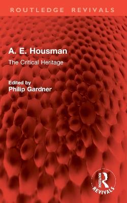 A. E. Housman: The Critical Heritage - cover