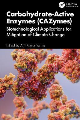 Carbohydrate-Active Enzymes (CAZymes): Biotechnological Applications for Mitigation of Climate Change - cover