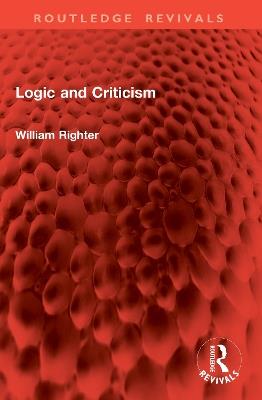 Logic and Criticism - William Righter - cover