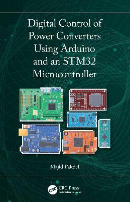 Digital Control of Power Converters Using Arduino and an STM32 Microcontroller - Majid Pakdel - cover