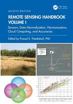 Remote Sensing Handbook, Volume I: Sensors, Data Normalization, Harmonization, Cloud Computing, and Accuracies