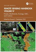 Remote Sensing Handbook,  Volume IV: Forests, Biodiversity, Ecology, LULC, and Carbon