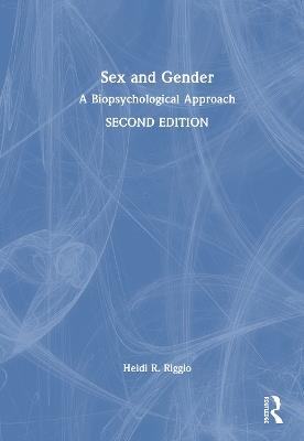 Sex and Gender: A Biopsychological Approach - Heidi R. Riggio - cover