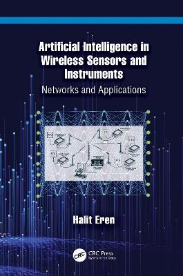 Artificial Intelligence in Wireless Sensors and Instruments: Networks and Applications - Halit Eren - cover