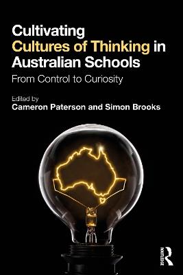 Cultivating Cultures of Thinking in Australian Schools: From Control to Curiosity - cover