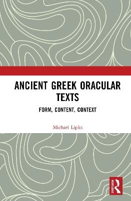 Ancient Greek Oracular Texts: Form, Content, Context - Michael Lipka - cover