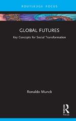 Global Futures: Key Concepts for Social Transformation