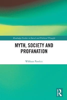 Myth, Society and Profanation - William Pawlett - cover