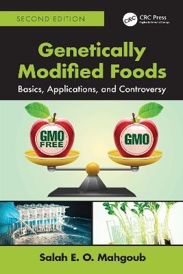 Genetically Modified Foods: Basics, Applications, and Controversy - Salah E. O. Mahgoub - cover