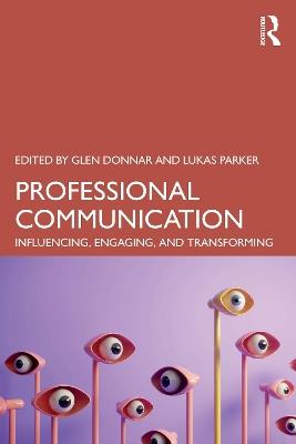 Professional Communication: Influencing, Engaging, and Transforming - cover