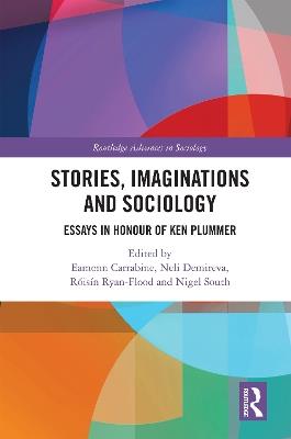 Stories, Imaginations and Sociology: Essays in Honour of Ken Plummer - cover