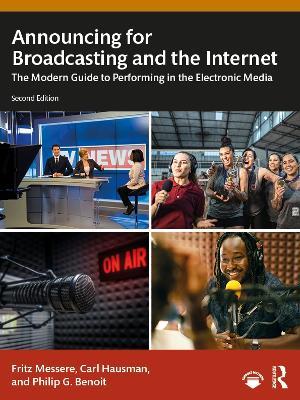 Announcing for Broadcasting and the Internet: The Modern Guide to Performing in the Electronic Media - Fritz Messere,Carl Hausman,Philip G. Benoit - cover
