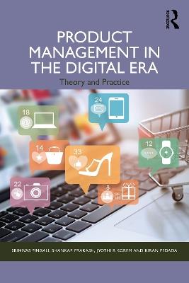 Product Management in the Digital Era: Theory and Practice - Srinivas Pingali,Shankar Prakash,Kiran Pedada - cover