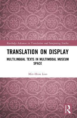 Translation on Display: Multilingual Texts in Multimodal Museum Space - Min-Hsiu Liao - cover