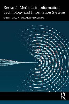 Research Methods in Information Technology and Information Systems - Karim Feroz,Kembley Lingelbach - cover