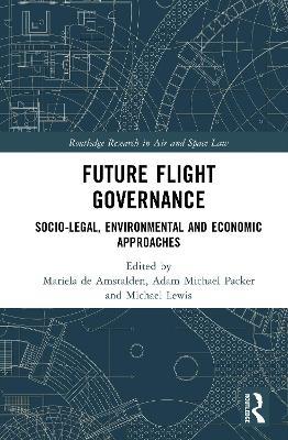 Future Flight Governance: Socio-legal, Environmental and Economic Approaches - cover