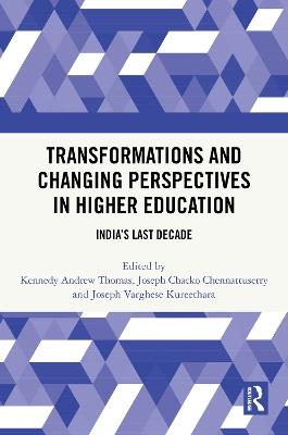 Transformations and Changing Perspectives in Higher Education: India's Last Decade - cover