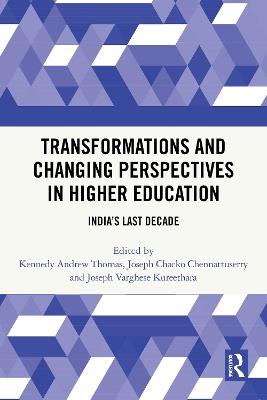 Transformations and Changing Perspectives in Higher Education: India's Last Decade - cover